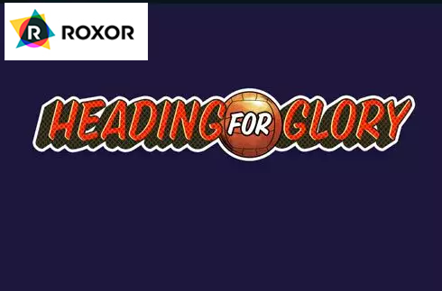 Heading for Glory